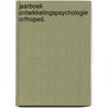 Jaarboek ontwikkelingspsychologie orthoped. door Onbekend