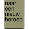 Naar een nieuw beroep by H.M. Reijzer