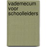 Vademecum voor schoolleiders door Jan van Daalen