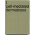 T cell-mediated dermatoses