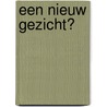 Een nieuw gezicht? door E.C.J. Hakman