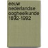 Eeuw nederlandse oogheelkunde 1892-1992