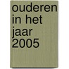 Ouderen in het jaar 2005 by Unknown