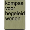 Kompas voor begeleid wonen by Wim de Jong