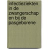Infectieziekten in de zwangerschap en bij de pasgeborene by C.J. de Groot