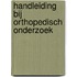 Handleiding bij orthopedisch onderzoek