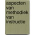 Aspecten van methodiek van instructie