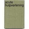 Acute hulpverlening door Hoff