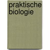 Praktische biologie by Piet Bakker