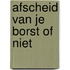 Afscheid van je borst of niet
