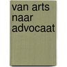 Van arts naar advocaat door Stolker