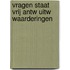 Vragen staat vrij antw uitw waarderingen