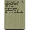 Meerkeuzevragen & proefexamens chirurgie, gynaecologie, verloskunde en kindergeneeskunde by J.T.E. De Jong