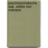 Psychosomatische asp. ziekte van meniere by Groen