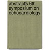 Abstracts 6th symposium on echocardiology door Onbekend
