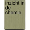 Inzicht in de chemie by P.I. Schroder