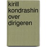 Kirill kondrashin over dirigeren door Kondrashin