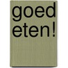 Goed eten! by Peter Bruning