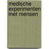 Medische experimenten met mensen door W.H.G. Wolters