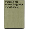 Voeding als maatschappelijk verschijnsel by Jacques Hartog