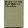 Pharmacokinetics and metabolism antiep.drug door Onbekend