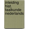 Inleiding hist. taalkunde nederlands by Koelmans