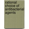 Rational choice of antibacterial agents door Onbekend