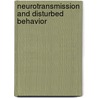 Neurotransmission and disturbed behavior door Onbekend