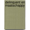 Delinquent en maatschappy door Goudsmit