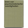 Leren van psychomotorische vaardigheden by Klerk