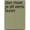 Dan moet je dit eens lezen door Onbekend