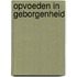 Opvoeden in geborgenheid