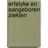 Erfelyke en aangeboren ziekten