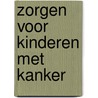 Zorgen voor kinderen met kanker by P.A. Voute