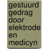 Gestuurd gedrag door elektrode en medicyn door Onbekend