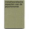 Metatheoretische aspecten van de psychonomie by Unknown