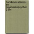 Handboek arbeids en organisatiepsychol. 2 dln