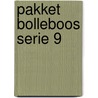 PAKKET BOLLEBOOS SERIE 9 by Div. Auteurs