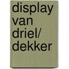 Display Van Driel/ Dekker by Femke Dekker