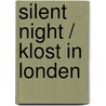 Silent night / KLost in Londen door R. de Haas