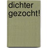 Dichter gezocht! by Anneke Scholtens