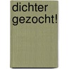 Dichter gezocht! door Anneke Scholtens