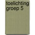 Toelichting groep 5