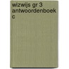 WIZWIJS GR 3 ANTWOORDENBOEK C door Mieke van Groenestijn