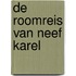 De roomreis van neef Karel