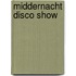 Middernacht Disco Show