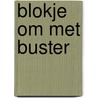 Blokje om met Buster door Anneke Scholtens