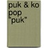 PUK & KO POP "PUK"