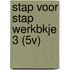 STAP VOOR STAP WERKBKJE 3 (5V)