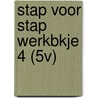 STAP VOOR STAP WERKBKJE 4 (5V) door Susan Van Der Linden